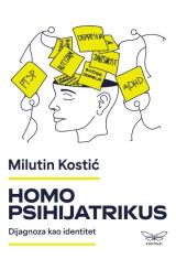 Homo psihijatrikus: Dijagnoza kao identitet